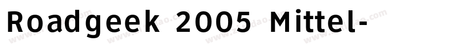 Roadgeek 2005 Mittel字体转换